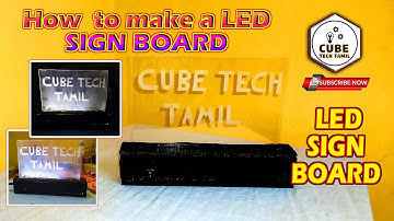 How to make acrylic led sign board | Lighting Name Board செய்வது எப்படி? | By Cube Tech Tamil...