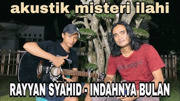 MANTAP..!! RAYYAN SYAHID FT ROHMAN - INDAHNYA BULAN AKUSTIK LAGU MISTERI ILAHI INDOSIAR GENTA BUANA