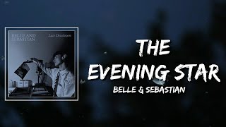 Belle & Sebastian - The Evening Star Lyrics