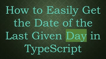 How to Easily Get the Date of the Last Given Day in TypeScript