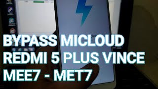 Bypass Micloud Redmi 5 plus MEE7 & MET7 Vince - Tes Poin