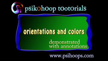 psikohoop short tutorial 22_ orientations and colors demo with annotations