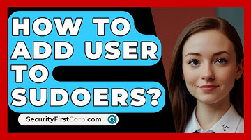 How To Add User To Sudoers? - SecurityFirstCorp.com