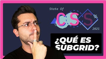 😗 ¿Qué es SUBGRID? | Investigando State of CSS 2021 | Eduardo Fierro Pro