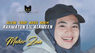 Rahmatun Lil'Alameen Maher Zain - remix slow trap bass adem - viral tiktok || Ardha ID (bootleg)