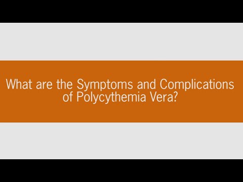 What are the symptoms and complications of polycythemia vera?