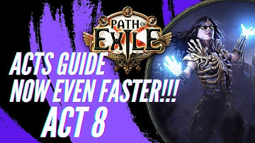 Path Of Exile / Speed Leveling Tips & Tricks / Walkthrough Guide/Act 8 Beginner/Veteran Friendly V2