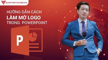 Hướng dẫn cách làm mờ logo trong powerpoint đơn giản - Đào Tạo Tin Học Online
