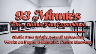 93 Minutes - The Atlanta Fan Experience at the Michael C. Carlos Museum