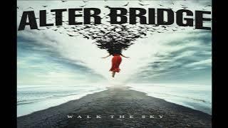 2019 - ALTER BRIDGE - Walk The Sky  (Full Album)