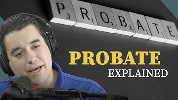 Probate Explained | Quick, Clear & Easy