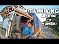 MY LONGEST HITCHHIKING - CHENNAI to MUMBAI