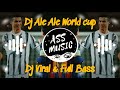 Dj Ale Ale Piala dunia - DJ Viral - [Ass Music]