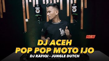 DJ ACEH RAFIQI "POP POP MOTO IJO" - JUNGLE DUTCH