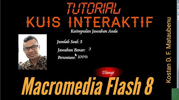 Macromedia Flash 8: Tutorial Desain Kuis (Evaluasi) Pembelajaran Interaktif