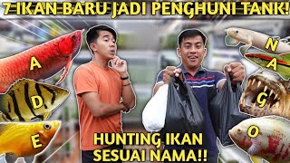 7 IKAN BARU! HUNTING IKAN APAPUN SESUAI NAMA ADE NAGO