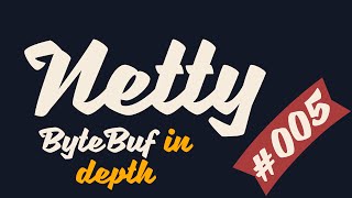 Netty.io Reloaded #005 | ByteBuf in Depth | Ingrim4