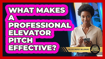 What Makes A Professional Elevator Pitch Effective?