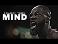 Its time to change your mind  motivational speech compilation
