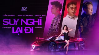 Suy Nghĩ Lại Đi - Minh Vương M4U X Tuấn Phương X Rapper Ashi Official Music Video