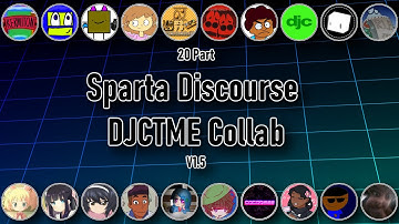 [V1.5] The 20-Part Sparta Discourse DJCTME Collab