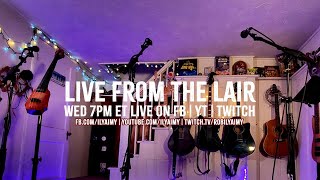 5/29 - Live from the Lair - rKJ