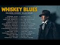 Whiskey Blues Music | Greatest Blues Songs Ever | Best Of Slow Blues/Rock Ballads Playlist