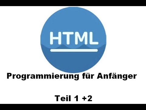 Websiteprogrammierung (Unkommentiert) Teil 1 + 2 HTML für Anfänger