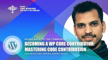 Mastering Code Contribution in WordPress Core | Insights & Tips - Contributor Series #WP20