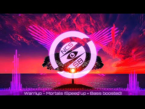 Warriyo Mortals Feat Laura Brehm Speed Up Bass Boosted