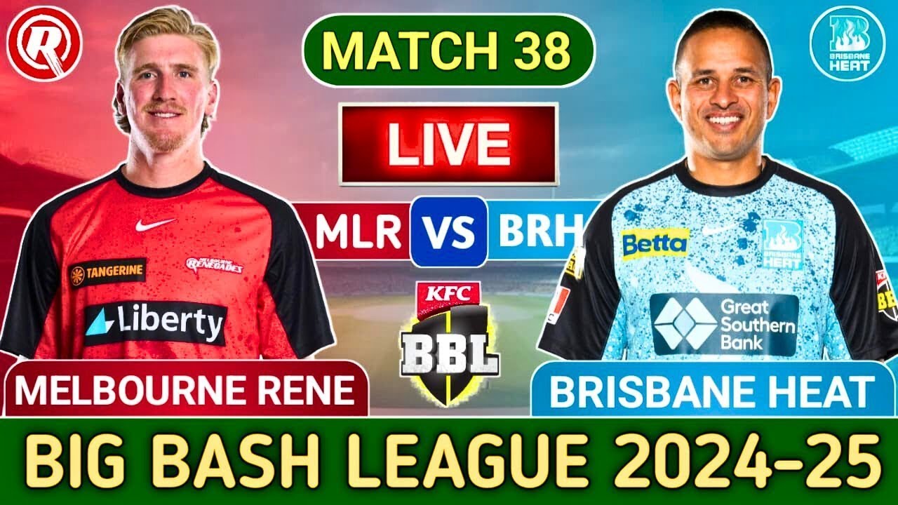 🔴BBL Live : Melbourne Renegades VS Brisbane Heat, 38th T20 | MLR vs BRH