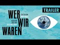 Wer wir waren  offizieller trailer