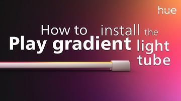 How to install the Philips Hue Play gradient light tube