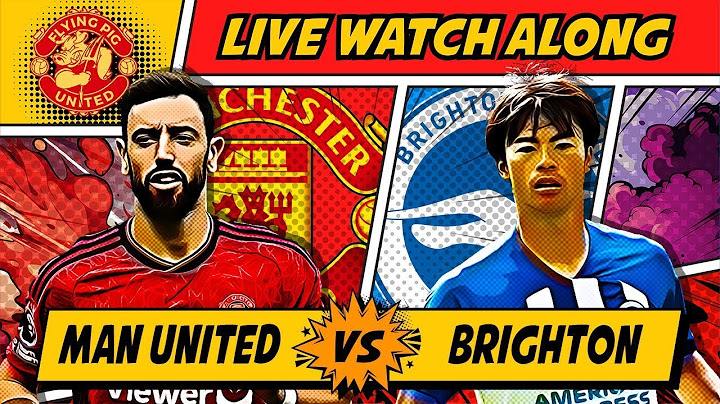 Brighton VS Manchester United 2-1 LIVE WATCH ALONG