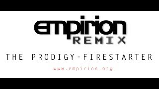 The Prodigy - Firestarter - empirion remix