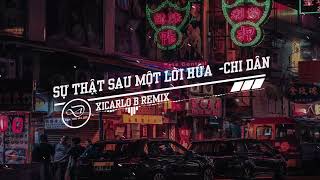 Vinahouse| Sự Thật Sau Một Lời Hứa - Chi Dân (Xicarlo B Remix) | Nhạc Trẻ Remix | DD MUSIC