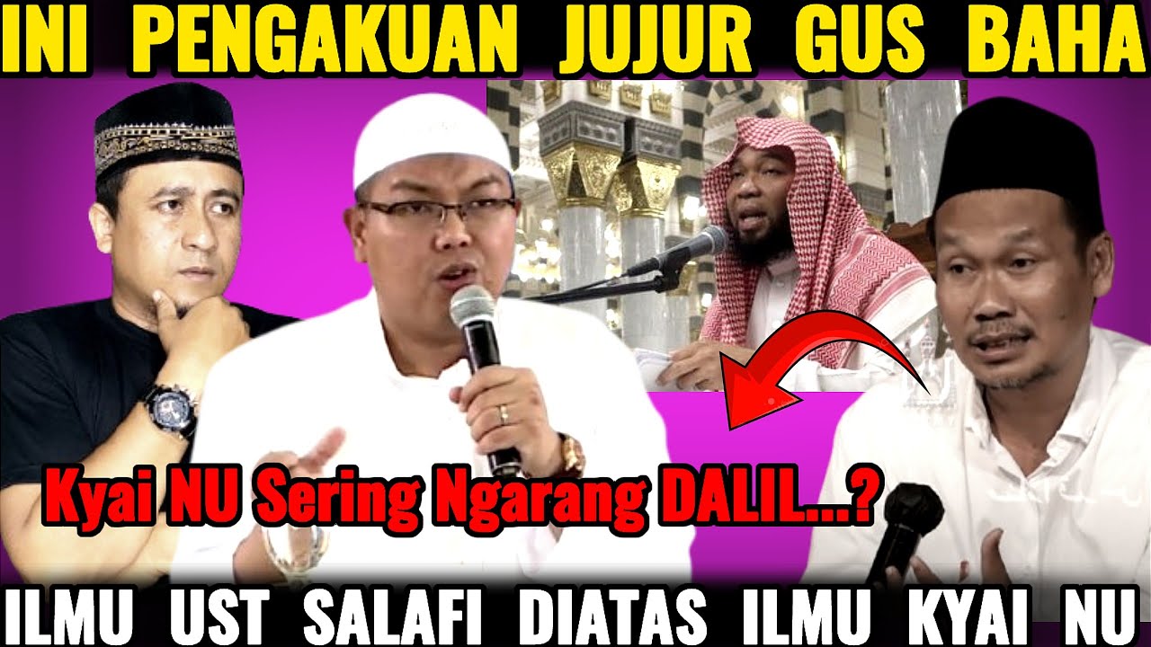 Ahirnya Gus Baha Mengakui Ilmu Ust Salafi Diatas Ilmu Kyai NU Yang Sering Ngarang Dalil 😁