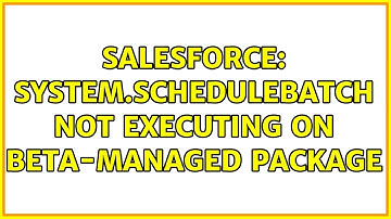 Salesforce: System.ScheduleBatch not executing on beta-managed package