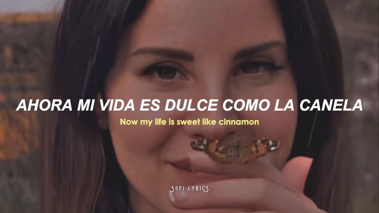 lana-del-rey-radio-letra-lyrics-now-my-life-is-sweet-like-cinnamon