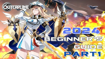 [Outerplane] 2024 NEW PLAYER GUIDE - CHARACTER PROGRESSION (PART 1/3)