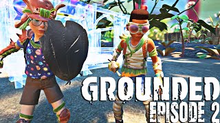 FINALLY SOME PROGRESSION!! | GROUNDED | WALKTHROUGH GAMEPLAY | EPISODE 2
