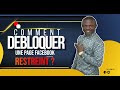 Comment dbloquer une page facebook restreint