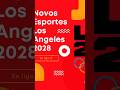 Los angeles 2028  novos esportes olmpicos  olimpada olimpics jogosolmpicos