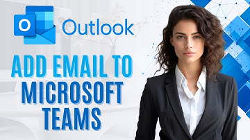 How To Add Outlook Email to Microsoft Teams | Simple! [2024]