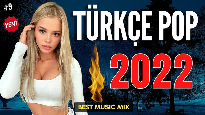 TÜRKÇE POP ŞARKILAR REMİX 2022 ⭐ Türkçe Pop Remix Şarkılar 2022