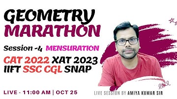 GEOMETRY MARATHON - 4 Mensuration By Amiya Sir  CAT 2022 | XAT 2023 | SSC CGL | SNAP  | IPMAT