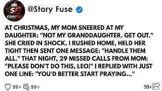At Christmas, My Mom Told My Daughter ＂You're Not My Granddaughter, Get Out!＂ — And That's When She