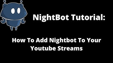 How To Add Nightbot To Your YouTube Streams! | Nighbot Tutorial