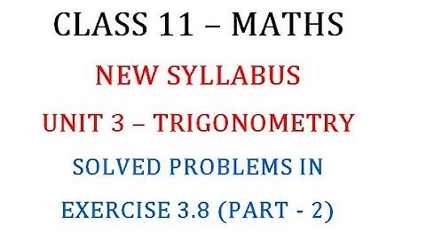 Class 11 Maths Unit 3 : Solved Problems in Exercise 3.8 Part 2