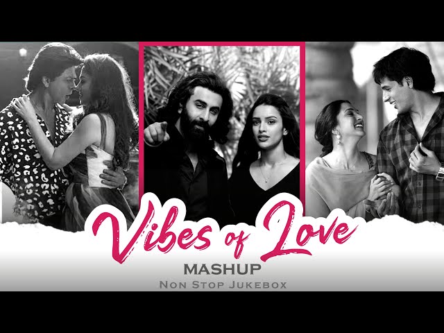 Vibes Of Love Mashup | Arijit Singh Mashup | Sharan | Nonstop Jukebox 2024 class=
